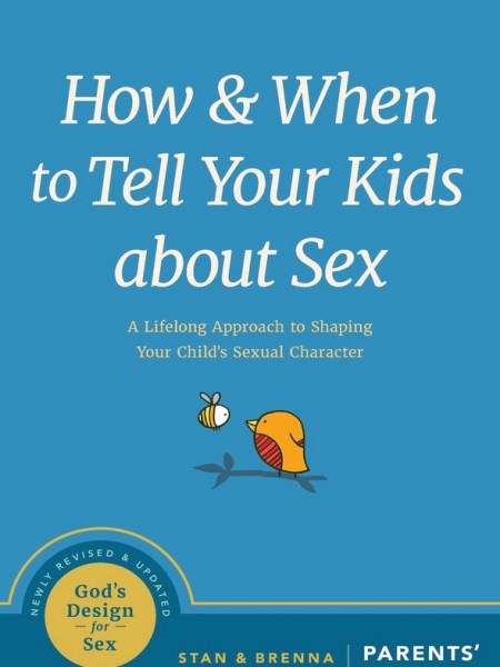 How and When to Tell Your Kids about Sex by Stan & Benna&nbsp;Jones