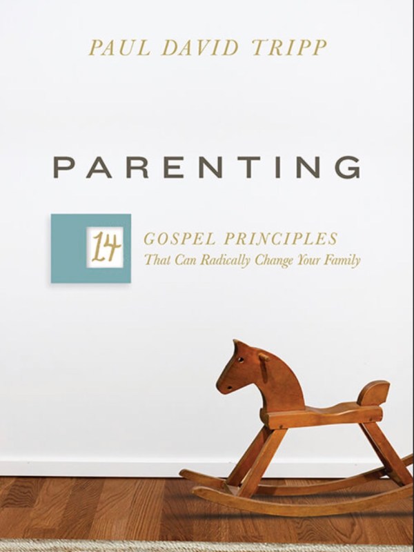 Parenting by Paul David&nbsp;Tripp
